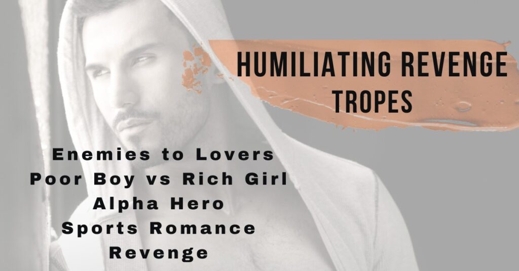 This is part of the cover for Humiliating Revenge. It shows just the face to the mid-chest of the man.  The foreground is a black and white picture of a man leaning on his shoulder while intently looking out what appears to be a window. He is wearing a white hoody that is unzipped, and the hood is up on his head. The hoody is unzipped displaying his cut chest that has minimal hair. The man has dark hair and light eyes. He has a short-trimmed beard, goatee, and mustache. The title of the picture is Humiliating Revenge Tropes which is highlighted in the same orange as the cover title.  The tropes listed, in black letters, on the picture are enemies to lovers, poor boy vs rich girl, alpha hero, sports romance, and revenge.